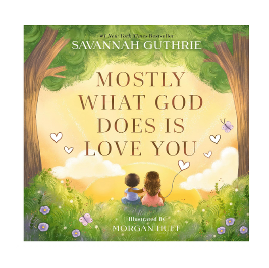 Mostly What God Does Is Love You