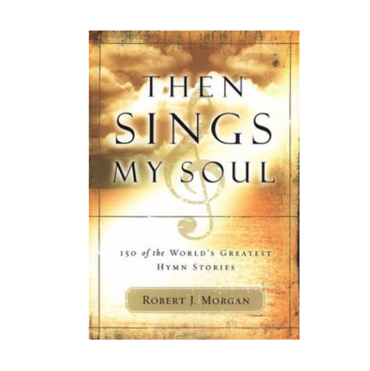 Then Sings My Soul