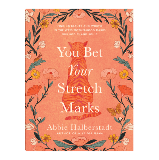 You Bet Your Stretch Marks