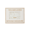 Loved Beyond Measure Frame