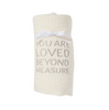 Loved Beyond Measure Blanket