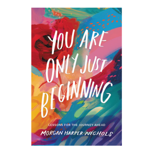 You Are Only Just Beginning