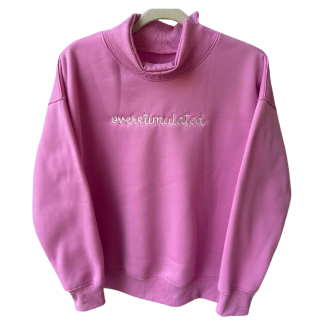 Overstimulated Sweatshirt